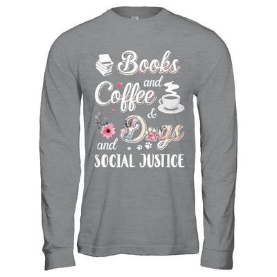 Books Coffee Dogs Social Justice-T-Shirt & Hoodie-Long Sleeve T-Shirt-Sport Grey