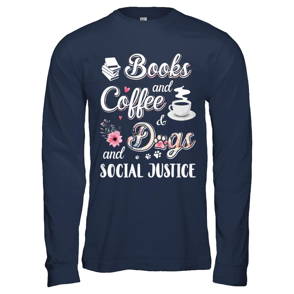 Books Coffee Dogs Social Justice-T-Shirt & Hoodie-Long Sleeve T-Shirt-Navy