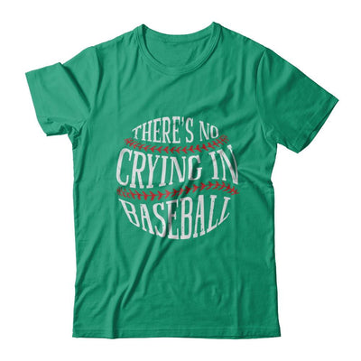There's No Crying In Baseball-T-Shirt & Hoodie-Classic T-Shirt-Kelly Green