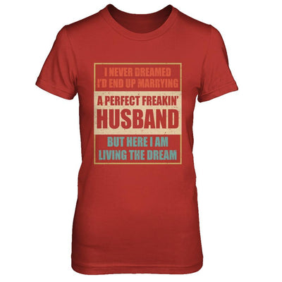 Vintage I Never Dreamed Id End Up Marrying A Perfect Husband-T-Shirt & Hoodie-Women's T-Shirt-Red