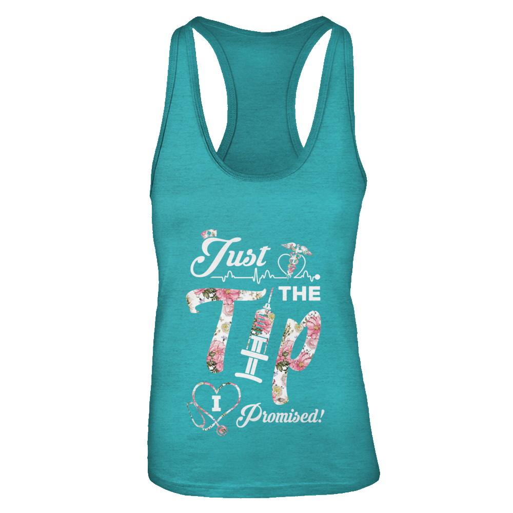 Just The Tip I Promise Funny Saying Nurse Nursing Gift-T-Shirt & Tank Top-Women's Ideal Racerback Tank-Tahiti Blue