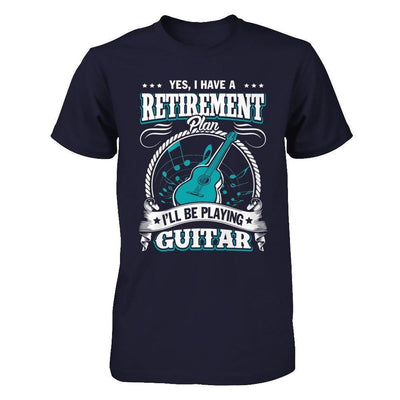 I Have A Retirement Plan I'll Be Playing Guitar-T-Shirt & Hoodie-Premium T-Shirt-Midnight Navy