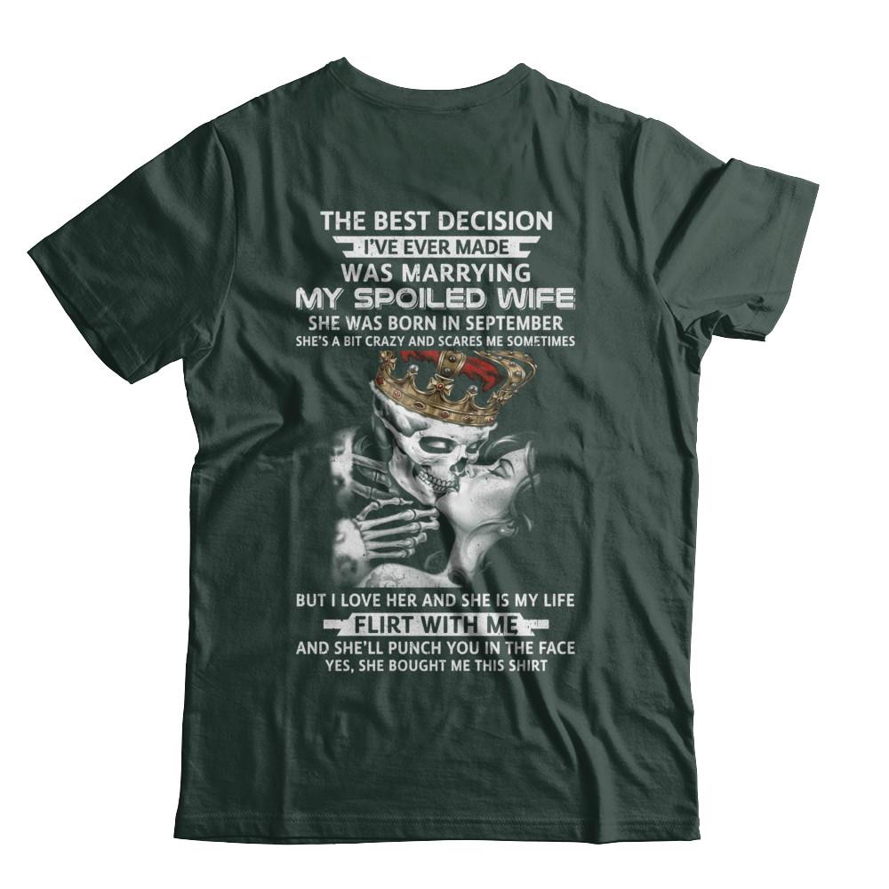 Best Decision Marrying My Spoiled Wife September Husband-T-Shirt & Hoodie-Classic T-Shirt-Forest Green