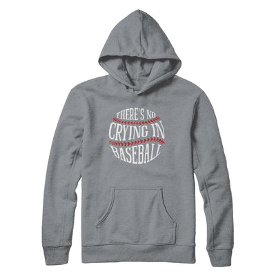 There's No Crying In Baseball-T-Shirt & Hoodie-Pullover Hoodie-Light Steel