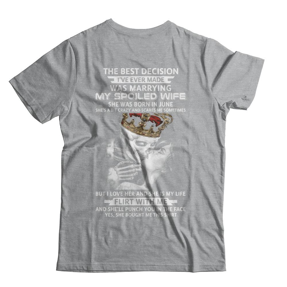 Best Decision Marrying My Spoiled Wife June Husband-T-Shirt & Hoodie-Classic T-Shirt-Sport Grey