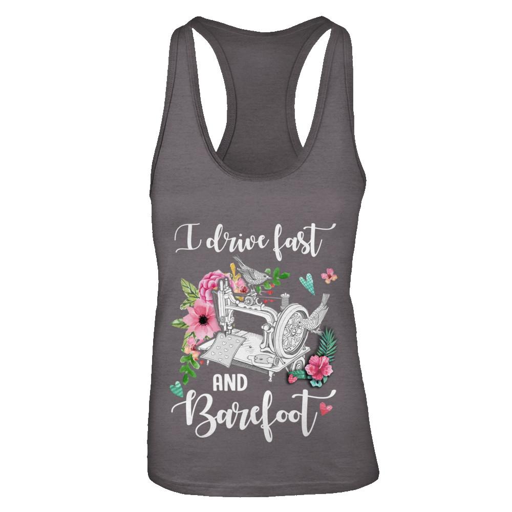 I Drive Fast And Barefoot Funny Sewing Quilting Fabric-T-Shirt & Tank Top-Women's Ideal Racerback Tank-Dark Grey