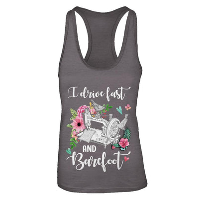 I Drive Fast And Barefoot Funny Sewing Quilting Fabric-T-Shirt & Tank Top-Women's Ideal Racerback Tank-Dark Grey