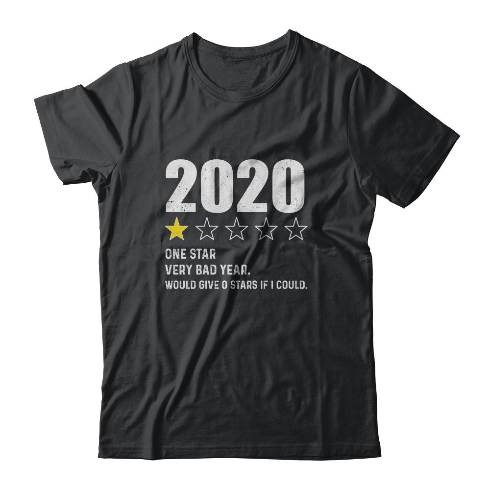 2020 One Star Rating Very Bad Year Would Give 0 Stars-T-Shirt & Hoodie-Classic T-Shirt-Black