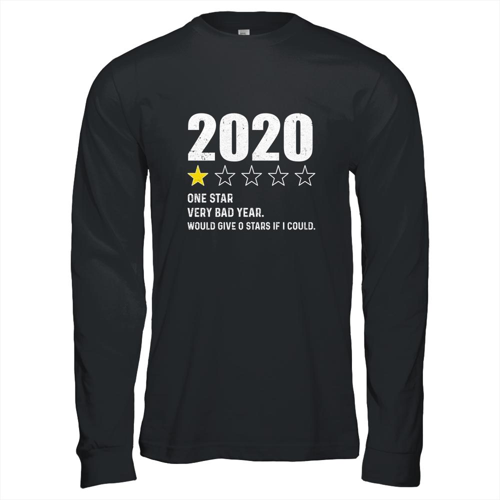 2020 One Star Rating Very Bad Year Would Give 0 Stars-T-Shirt & Hoodie-Long Sleeve T-Shirt-Black