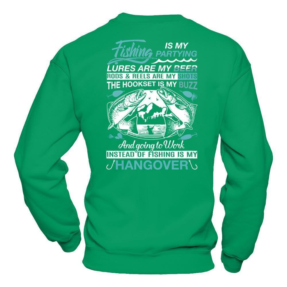 Fishing Is My Partying Lures Are My Beer Rods Reels Are My Shots-T-Shirt & Hoodie-Crewneck Sweatshirt-Irish Green