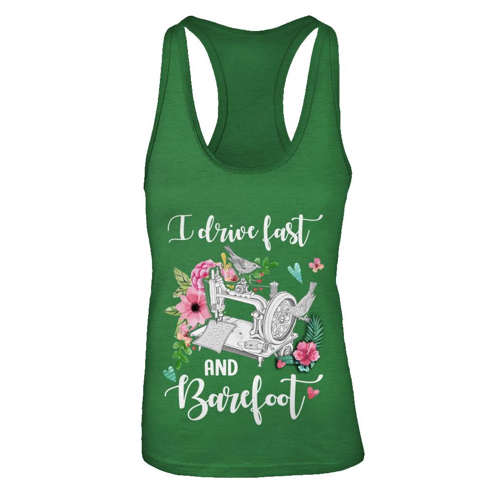 I Drive Fast And Barefoot Funny Sewing Quilting Fabric-T-Shirt & Tank Top-Women's Ideal Racerback Tank-Kelly Green
