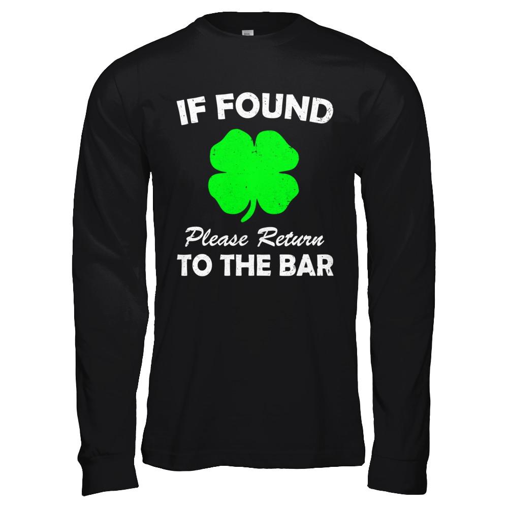 If Found Return To The Bar St. Patrick's Day-T-Shirt & Hoodie-Long Sleeve T-Shirt-Black