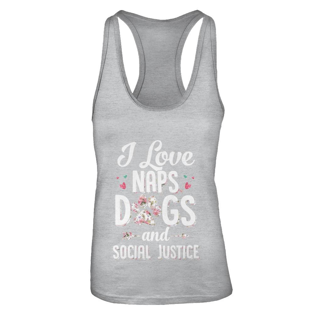 I Love Naps Dogs And Social Justice Dog Gift For Women-T-Shirt & Tank Top-Women's Ideal Racerback Tank-Heather Grey
