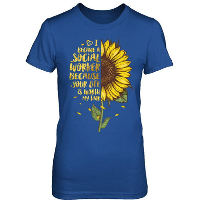 I Became A Social Worker Because Your Life Is Worth My Time-T-Shirt & Hoodie-Women's T-Shirt-Royal