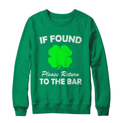 If Found Return To The Bar St. Patrick's Day-T-Shirt & Hoodie-Crewneck Sweatshirt-Irish Green