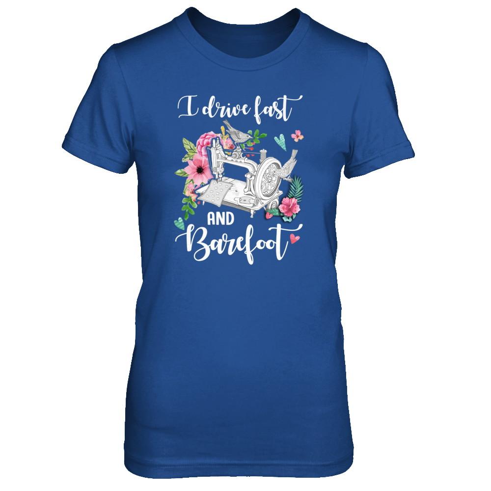 I Drive Fast And Barefoot Funny Sewing Quilting Fabric-T-Shirt & Tank Top-Women's T-Shirt-Royal