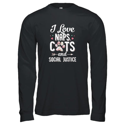 I Love Naps Cats And Social Justice Cat Gift For Women-T-Shirt & Tank Top-Long Sleeve T-Shirt-Black