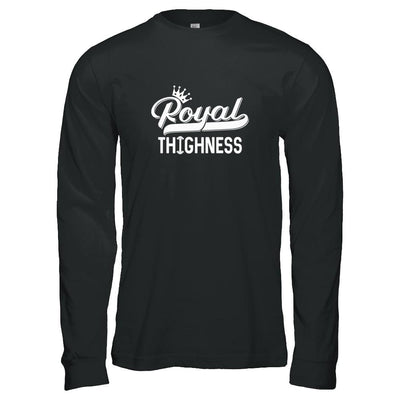 Royal Thighness Funny Sayings Fitness Gym Bodybuilding-T-Shirt & Tank Top-Long Sleeve T-Shirt-Black