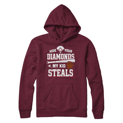 Hide Your Diamonds My Kid Steals Baseball-T-Shirt & Hoodie-Pullover Hoodie-Maroon