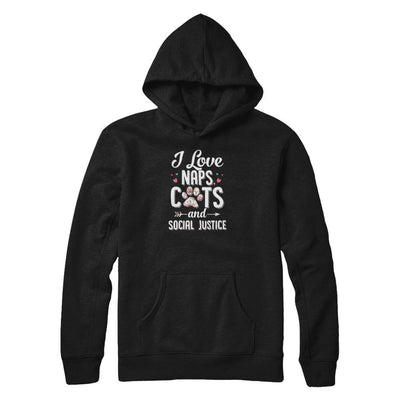 I Love Naps Cats And Social Justice Cat Gift For Women-T-Shirt & Tank Top-Pullover Hoodie-Black