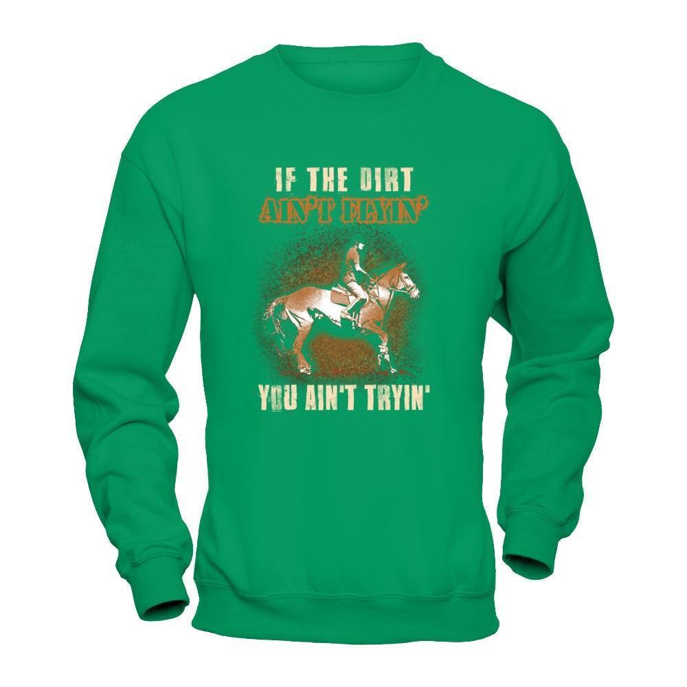 Horse Rider If The Dirt Aint Flyin' You Aint Tryin'-T-Shirt & Tank Top-