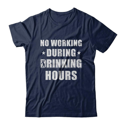 No Working During Drinking Hours Funny Wine Beer Sayings-T-Shirt & Hoodie-Classic T-Shirt-Navy