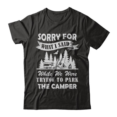 Sorry For What I Said Trying To Park The Camper Camping-T-Shirt & Hoodie-Premium T-Shirt-Black