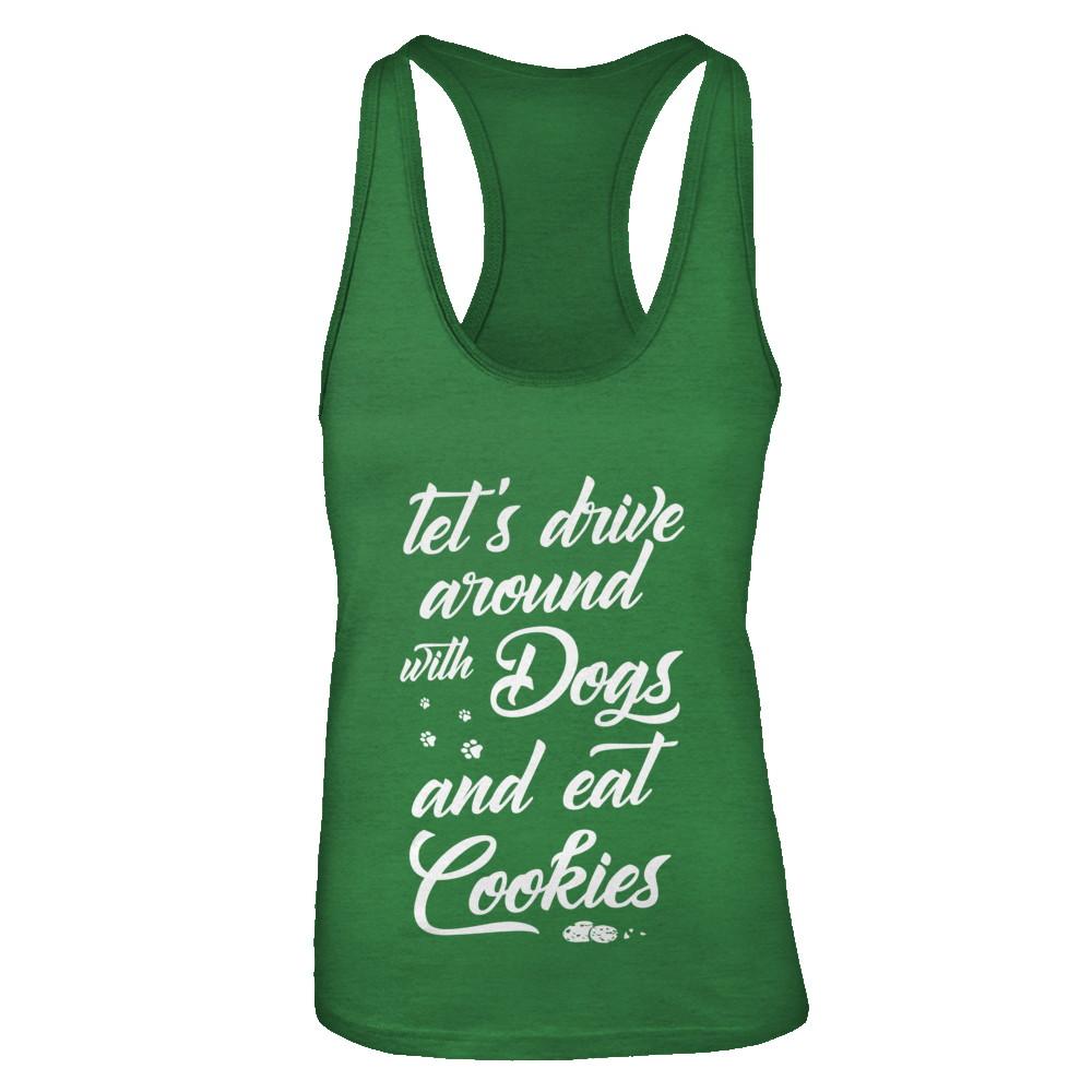 Let's Drive Around With Dogs And Eat Cookies-T-Shirt & Tank Top-Women's Ideal Racerback Tank-Kelly Green