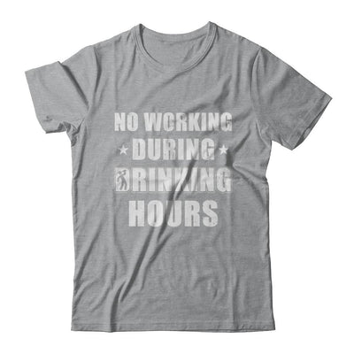 No Working During Drinking Hours Funny Wine Beer Sayings-T-Shirt & Hoodie-Classic T-Shirt-Sport Grey