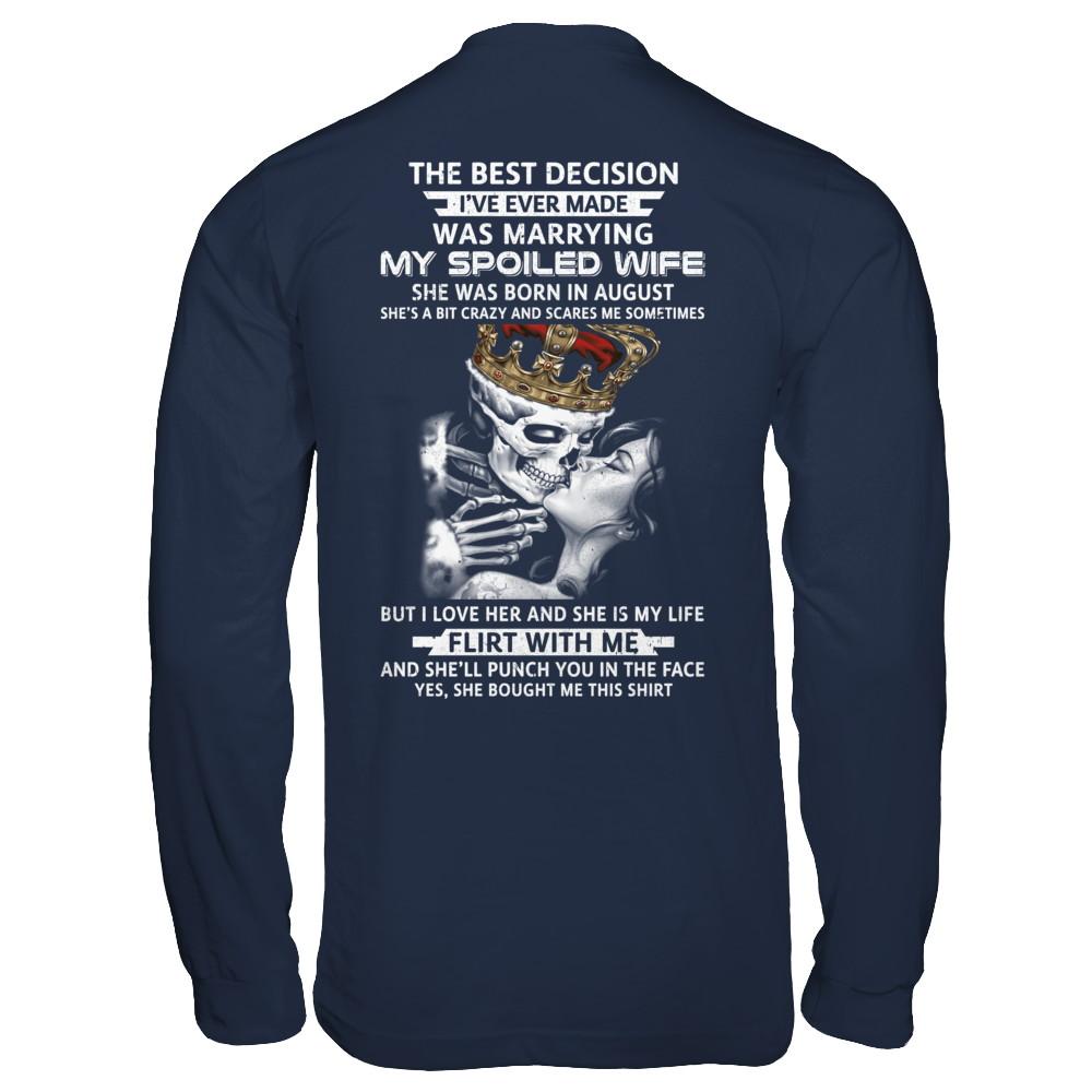 Best Decision Marrying My Spoiled Wife August Husband-T-Shirt & Hoodie-Long Sleeve T-Shirt-Navy