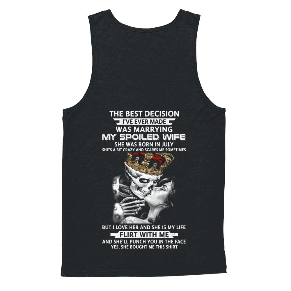 Best Decision Marrying My Spoiled Wife July Husband-T-Shirt & Hoodie-Unisex Tank-Black