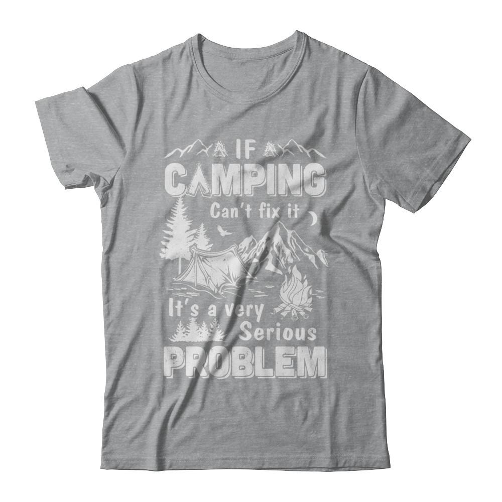 If Camping Can't Fix Funny Camping Sayings-T-Shirt & Hoodie-Classic T-Shirt-Sport Grey