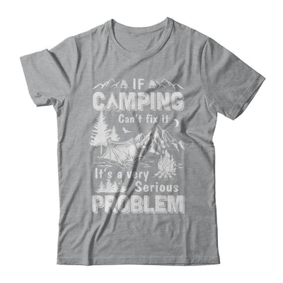 If Camping Can't Fix Funny Camping Sayings-T-Shirt & Hoodie-Classic T-Shirt-Sport Grey