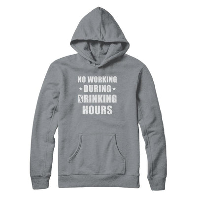 No Working During Drinking Hours Funny Wine Beer Sayings-T-Shirt & Hoodie-Pullover Hoodie-Light Steel