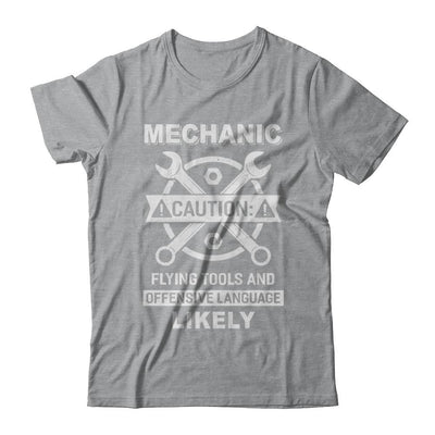 Mechanic Caution Flying Tools And Offensive Language Likely-T-Shirt & Hoodie-Classic T-Shirt-Sport Grey