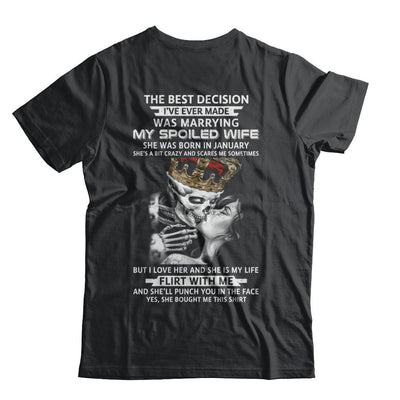 Best Decision Marrying My Spoiled Wife January Husband-T-Shirt & Hoodie-Classic T-Shirt-Black