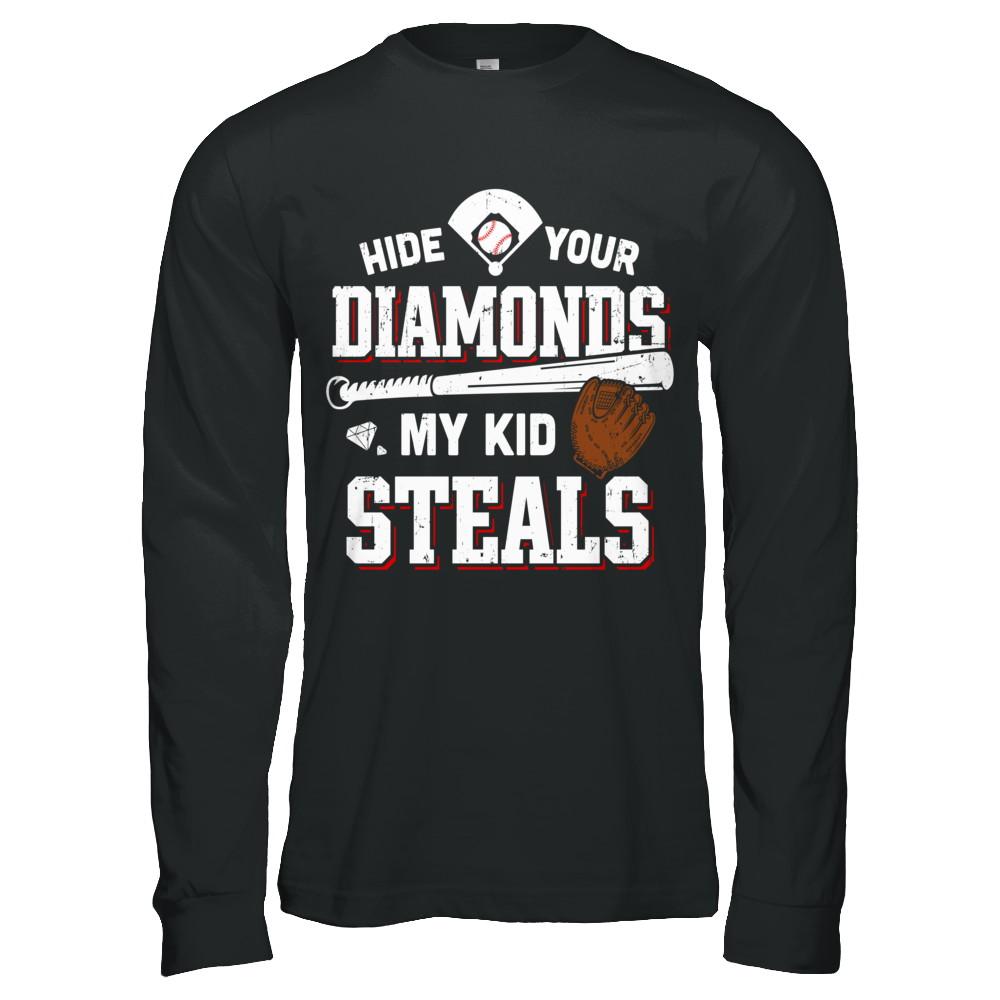 Hide Your Diamonds My Kid Steals Baseball-T-Shirt & Hoodie-Long Sleeve T-Shirt-Black