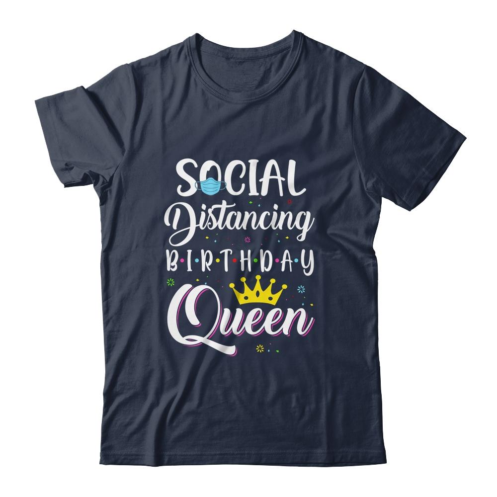 Birthday Social Distancing Queen Mom Girl Quarantine Women-T-Shirt & Tank Top-Classic T-Shirt-Navy