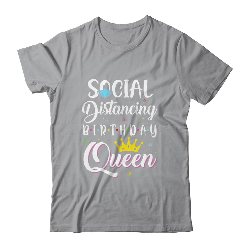 Birthday Social Distancing Queen Mom Girl Quarantine Women-T-Shirt & Tank Top-Classic T-Shirt-Sport Grey