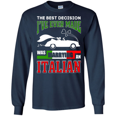 I've Ever Made Was Marrying An Italian-T-Shirt & Hoodie-Long Sleeve T-Shirt-Navy