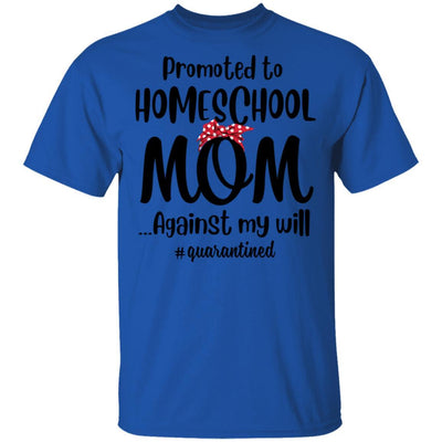 Promoted To Home School Mom Social Distancing Quarantine-T-Shirt & Tank Top-Classic T-Shirt-Royal