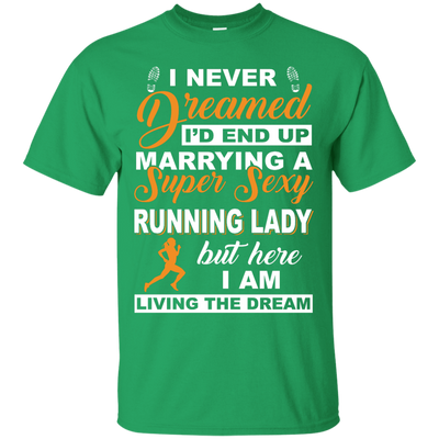 I'd End Up Marrying A Super Sexy Running Lady-T-Shirt & Hoodie-Classic T-Shirt-Irish Green