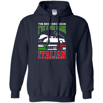 I've Ever Made Was Marrying An Italian-T-Shirt & Hoodie-Pullover Hoodie-Navy