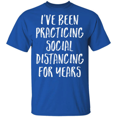 I've Been Social Distancing For Years Funny Quarantine-T-Shirt & Tank Top-Classic T-Shirt-Royal