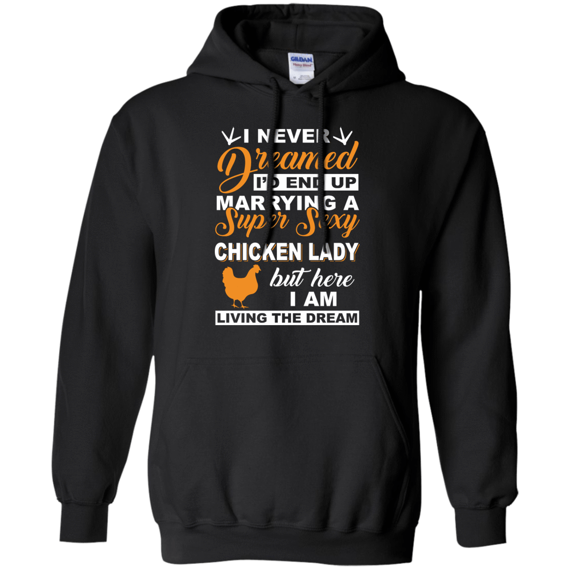 I'd End Up Marrying A Super Sexy Chicken Lady-T-Shirt & Hoodie-Pullover Hoodie-Black
