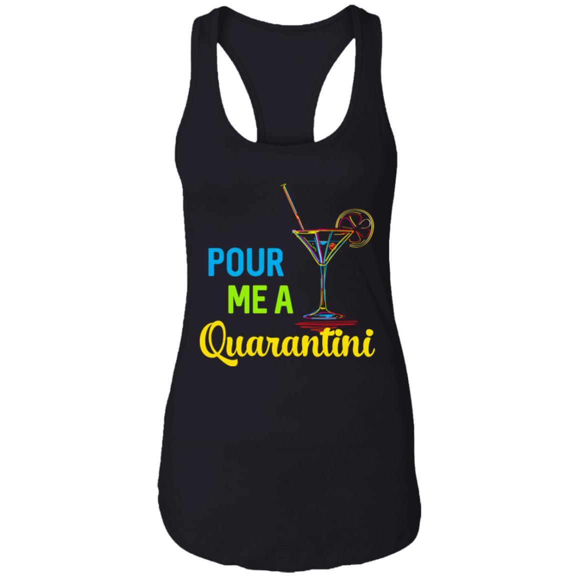 Pour Me A Quarantini Social Distance Quarentine-T-Shirt & Tank Top-Women's Ideal Racerback Tank-Black