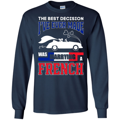 I've Ever Made Was Marrying A French-T-Shirt & Hoodie-Long Sleeve T-Shirt-Navy