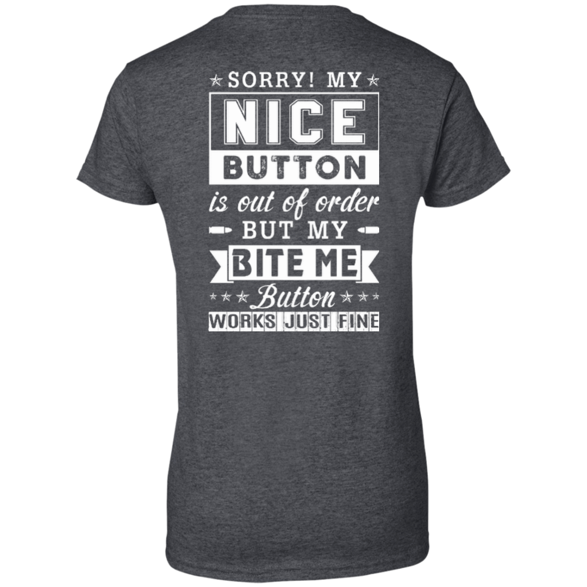 Sorry My Nice Button Is Out Of Order-T-Shirt & Hoodie-Women's T-Shirt-Dark Heather