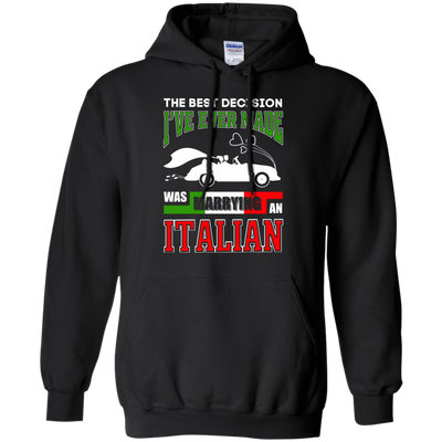 I've Ever Made Was Marrying An Italian-T-Shirt & Hoodie-Pullover Hoodie-Black