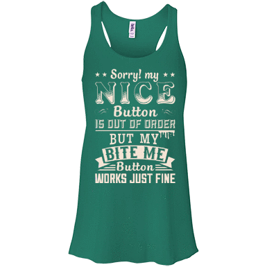 Sorry My Nice Button Is Out Of Order-T-Shirt & Hoodie-Women's Flowy Racerback Tank-Kelly